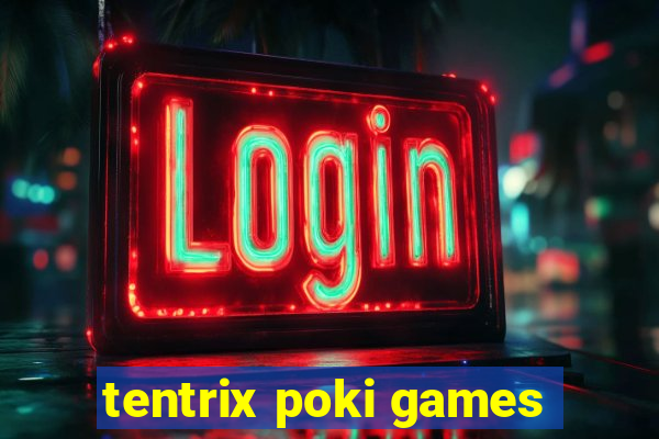 tentrix poki games